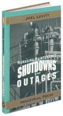 Industrial Press - Managing Maintenance Shutdowns and Outages Publication, 1st Edition - by Joel Levitt, 2004 - Exact Industrial Supply