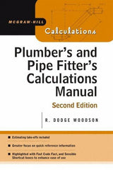 McGraw-Hill - Plumber's and Pipe Fitter's Calculations Manual Publication, 2nd Edition - by R. Dodge Woodson, McGraw-Hill, 2005 - Exact Industrial Supply