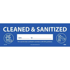 NMC - Safety & Facility Labels; Message Type: COVID-19; Safety ; Header: None ; Legend: Cleaned & Sanitized Date: By: This Ares Has Been Sanitized In Accordance With Cdc Guidelines. ; Graphic: Message & Graphic ; Material Type: Vinyl; Vinyl ; Language: E - Exact Industrial Supply