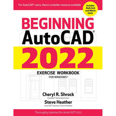 Industrial Press - Reference Manuals & Books; Applications: CAD ; Subcategory: Auto CAD ; Publication Type: Reference Book ; Author: Cheryl R. Shrock and Steve Heather ; Book Title: Beginning AutoCAD 2022 Exercise Workbook for Windows ; Edition of Public - Exact Industrial Supply