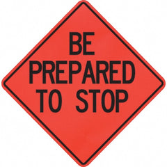 PRO-SAFE - "Be Prepared to Stop," 48" Wide x 48" High Vinyl Traffic Control Sign - Exact Industrial Supply