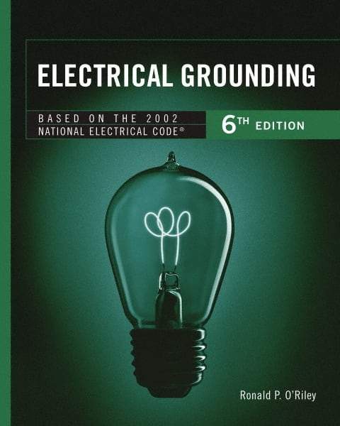 DELMAR CENGAGE Learning - Electrical Grounding Publication, 6th Edition - by O'Riley, Delmar/Cengage Learning, 2001 - Exact Industrial Supply