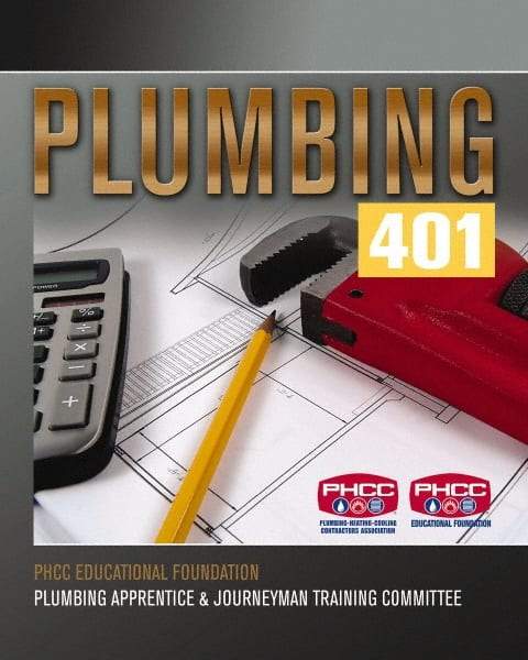 DELMAR CENGAGE Learning - Plumbing 401 Publication, 1st Edition - by Phcc Educational Foundation Plumbing Apprentice & Journeyman, Delmar/Cengage Learning, 2008 - Exact Industrial Supply