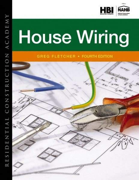 DELMAR CENGAGE Learning - Residential Construction Academy: House Wiring Publication, 4th Edition - by Fletcher, Delmar/Cengage Learning - Exact Industrial Supply