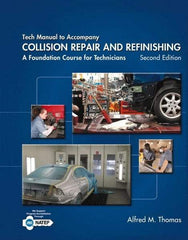 DELMAR CENGAGE Learning - Tech Manual for Collision Repair and Refinishing: A Foundation Course for Technicians Publication, 2nd Edition - by Thomas, Delmar/Cengage Learning, 2013 - Exact Industrial Supply