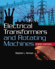 DELMAR CENGAGE Learning - Electrical Transformers and Rotating Machines Publication, 3rd Edition - by Herman, Delmar/Cengage Learning, 2011 - Exact Industrial Supply