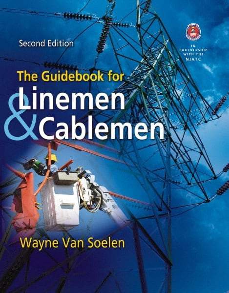 DELMAR CENGAGE Learning - The Guidebook for Linemen and Cablemen Publication, 2nd Edition - by Van Soelen, Delmar/Cengage Learning, 2011 - Exact Industrial Supply