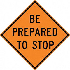 NMC - "Be Prepared to Stop", 30" Wide x 30" High, Aluminum Construction Roadway Signs - 0.08" Thick, Black on Orange, High Intensity Reflectivity, Diamond, Post Mount - Exact Industrial Supply