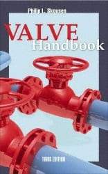 McGraw-Hill - Valve Handbook Publication, 3rd Edition - by Philip Skousen, McGraw-Hill, 2011 - Exact Industrial Supply