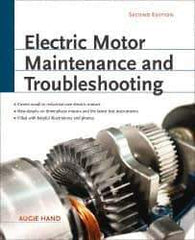 McGraw-Hill - Electric Motor Maintenance and Troubleshooting Publication, 2nd Edition - by Augie Hand, McGraw-Hill, 2011 - Exact Industrial Supply
