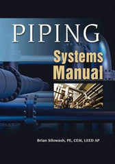 McGraw-Hill - PIPING SYSTEMS MANUAL Handbook, 1st Edition - by Brian Silowash, McGraw-Hill, 2009 - Exact Industrial Supply