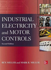 McGraw-Hill - INDUSTRIAL ELECTRICITY AND MOTOR CONTROLS Handbook, 2nd Edition - by Rex Miller, Mark Miller, McGraw-Hill, 2013 - Exact Industrial Supply