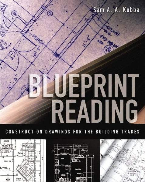 McGraw-Hill - BLUEPRINT READING CONSTRUCTION DRAWINGS FOR THE BUILDING TRADES Handbook, 1st Edition - by Sam Kubba, McGraw-Hill, 2008 - Exact Industrial Supply