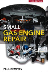 McGraw-Hill - SMALL GAS ENGINE REPAIR Handbook, 3rd Edition - by Paul Dempsey, McGraw-Hill, 2008 - Exact Industrial Supply