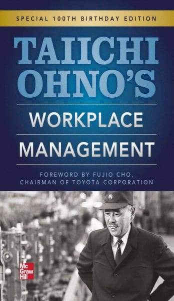 McGraw-Hill - TAIICHI OHNOS WORKPLACE MANAGEMENT Handbook, 1st Edition - by Taiichi Ohno, McGraw-Hill, 2012 - Exact Industrial Supply