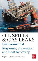 McGraw-Hill - OIL SPILL AND GAS LEAK EMERGENCY RESPONSE AND PREVENTION Handbook, 1st Edition - by Stephen Testa & James Jacobs, McGraw-Hill, 2014 - Exact Industrial Supply