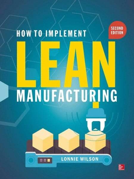 McGraw-Hill - HOW TO IMPLEMENT LEAN MANUFACTURING Handbook, 2nd Edition - by Lonnie Wilson, McGraw-Hill - Exact Industrial Supply