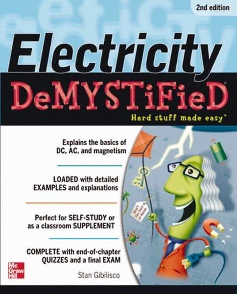 McGraw-Hill - ELECTRICITY DEMYSTIFIED Handbook, 2nd Edition - by Stan Gibilisco, McGraw-Hill, 2012 - Exact Industrial Supply