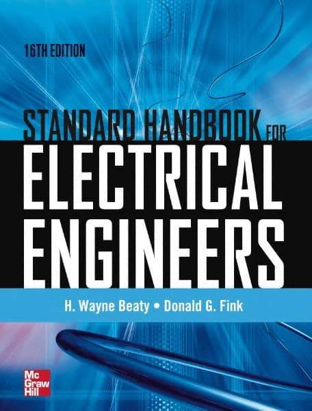 McGraw-Hill - STANDARD HANDBOOK FOR ELECTRICAL ENGINEERS - by H. Wayne Beaty & Donald Fink, McGraw-Hill, 2012 - Exact Industrial Supply