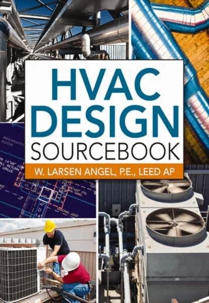 McGraw-Hill - HVAC DESIGN SOURCEBOOK Handbook, 1st Edition - by W. Larsen Angel, McGraw-Hill, 2011 - Exact Industrial Supply