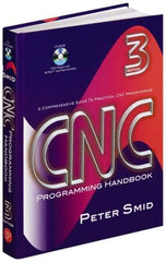 Industrial Press - CNC Programming Handbook Publication with CD-ROM, 3rd Edition - by Peter Smid, Industrial Press, 2007 - Exact Industrial Supply