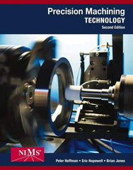 DELMAR CENGAGE Learning - Precision Machining Technology Publication, 2nd Edition - by Hoffman/Hopewell/Janes, Delmar/Cengage Learning, 2014 - Exact Industrial Supply