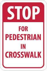 NMC - "Stop for Pedestrian in Crosswalk", 18" Wide x 24" High, Aluminum Pedestrian Crossing Signs - 0.08" Thick, Red on White, High Intensity Reflectivity, Rectangle, Post Mount - Exact Industrial Supply