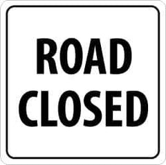 NMC - "Road Closed", 24" Wide x 24" High, Aluminum Traffic Control Signs - 0.08" Thick, Black on White, High Intensity Reflectivity, Square, Post Mount - Exact Industrial Supply