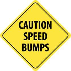 NMC - "Caution - Speed Bumps Ahead", 24" Wide x 24" High, Aluminum Traffic Control Signs - 0.08" Thick, Black on Yellow, High Intensity Reflectivity, Diamond, Post Mount - Exact Industrial Supply