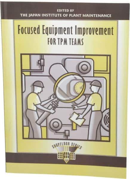 Made in USA - Focused Equipment Improvement for TPM Teams Publication, 1st Edition - by The Productivity Press Development Team, 1997 - Exact Industrial Supply