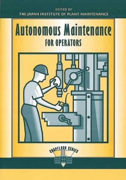 Made in USA - Autonomous Maintenance for Operators Publication, 1st Edition - by Edited by the Japan Institute of Plant Management, 1997 - Exact Industrial Supply