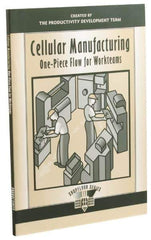 Made in USA - Cellular Manufacturing: One-Piece Flow for Workteams Publication, 1st Edition - by The Productivity Press Development Team, 1999 - Exact Industrial Supply