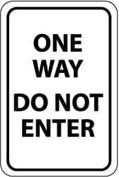 NMC - "One Way - Do Not Enter", 18" Wide x 24" High, Aluminum Traffic Control Signs - 0.08" Thick, Black on White, High Intensity Reflectivity, Rectangle, Post Mount - Exact Industrial Supply