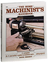 McGraw-Hill - The Home Machinist's Handbook Publication - by Doug Briney, 1984 - Exact Industrial Supply