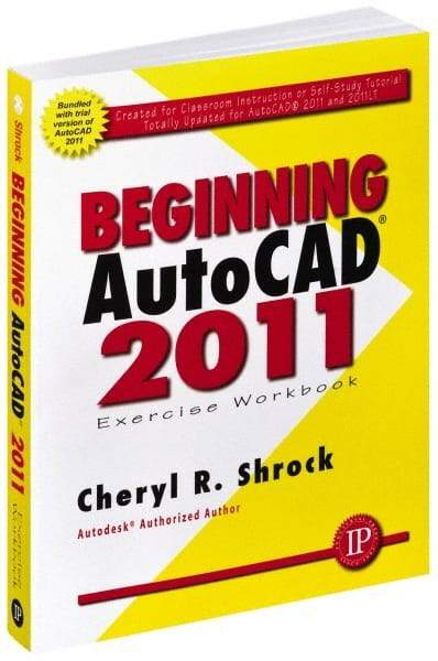 Industrial Press - Exercise Workbook for Advanced AutoCAD 2011 Publication, 1st Edition - by Cheryl R. Shrock, Industrial Press, 2010 - Exact Industrial Supply