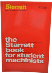 Starrett - The Starrett Book for Student Machinists Publication, 17th Edition - by Edward G. Hoffman, Starrett - Exact Industrial Supply