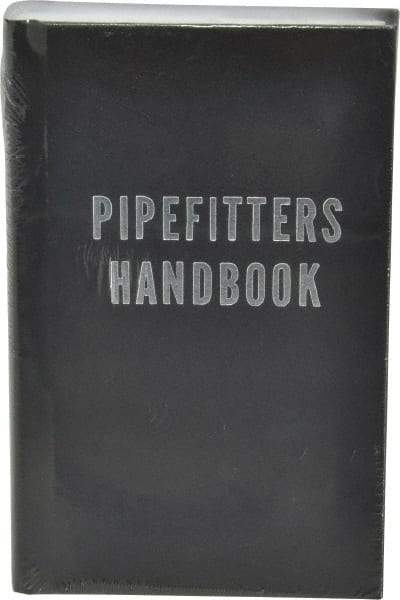 Industrial Press - Pipefitters Handbook Publication, 3rd Edition - by Forrest R. Lindsey, Industrial Press, 1967 - Exact Industrial Supply