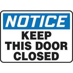 Sign, Notice Keep This Door Closed, 7″ × 10″, Plastic - Exact Industrial Supply