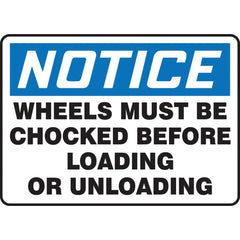 Sign, Notice Wheels Must Be Chocked Before Loading Or, 7″ × 10″, Plastic - Exact Industrial Supply